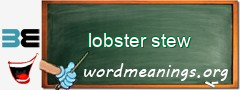 WordMeaning blackboard for lobster stew